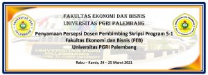 Fakultas Ekonomi dan Bisnis Universitas PGRI Palembang. Gelar Kegiatan Penyamaan Persepsi Dosen Pembimbing Skripsi Program S-1.